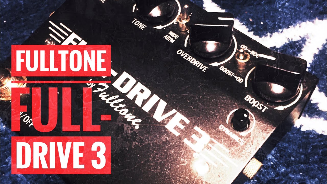 Fulltone FULL-DRIVE 3 - YouTube