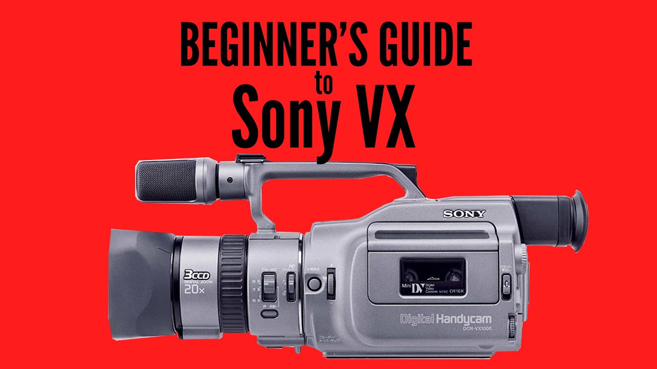 Beginner's guide to Sony VX (VX1000/VX2000/VX2100) - YouTube