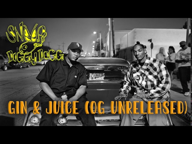 Snoop Doggy Dogg - Gin & Juice (Original) (Unreleased) (1993