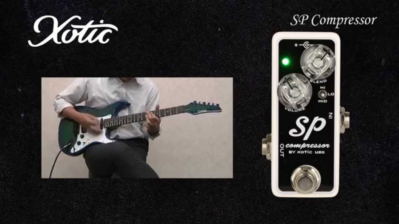 XOTIC / ギター用コンプレッサー SP Compressor - YouTube