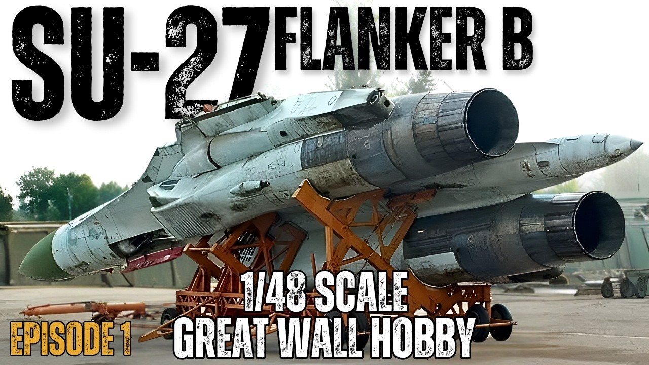 Building the Su-27 Flanker B | 1/48 scale Great Wall Hobby kit