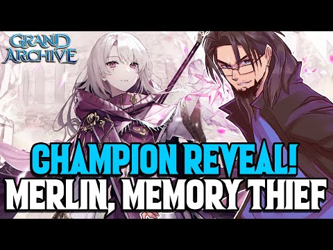 EXCLUSIVE CHAMPION REVEAL! MERLIN, MEMORY THIEF | GRAND ARCHIVE