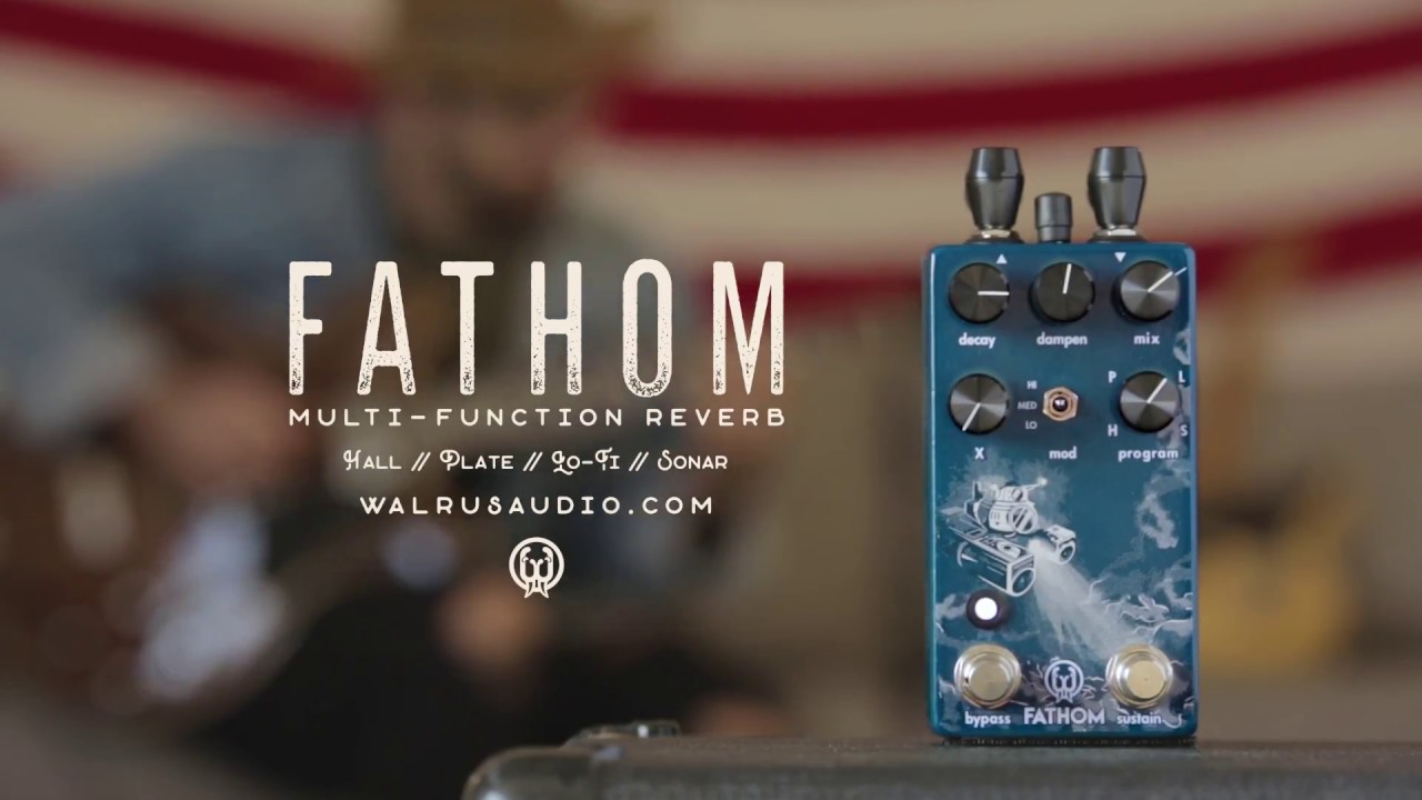 Walrus Audio Fathom Multi-Function Reverb Tech Demo - YouTube