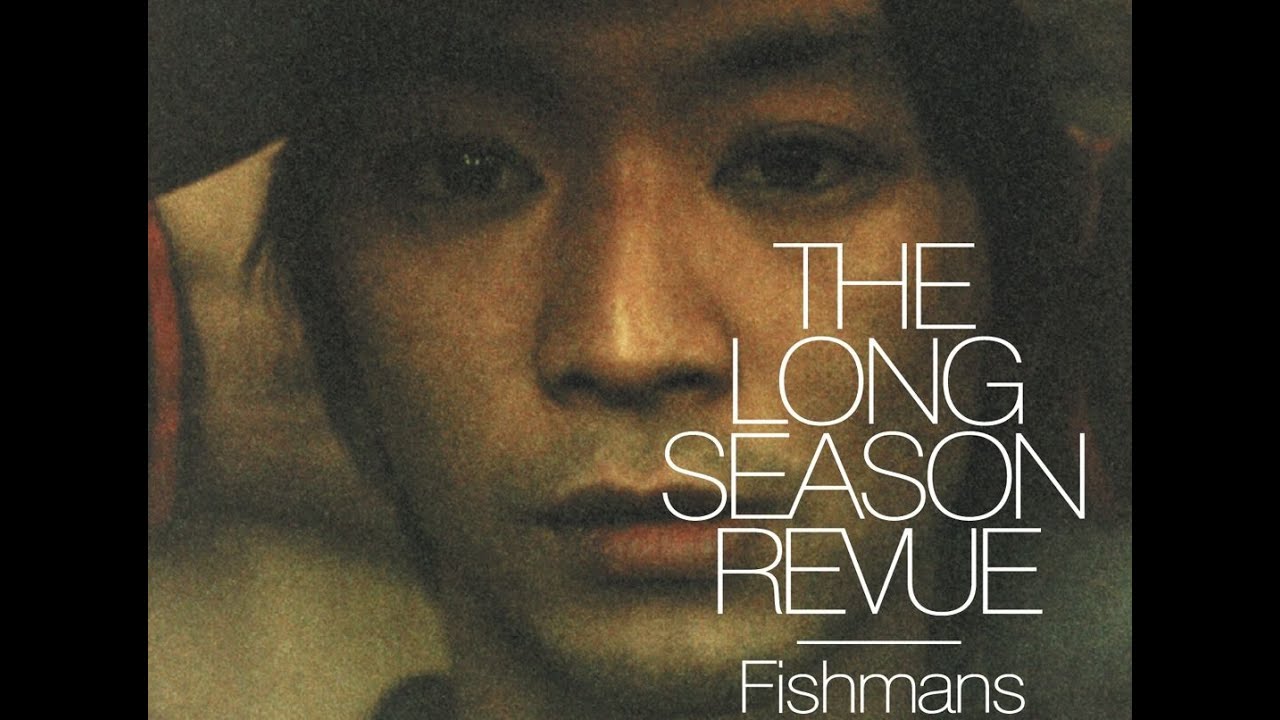 FISHMANS - Long Season [LIVE][4K][98.12.28] - YouTube