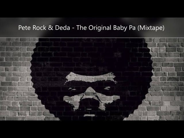 Pete Rock & Deda - The Original Baby Pa (Mixtape) - YouTube