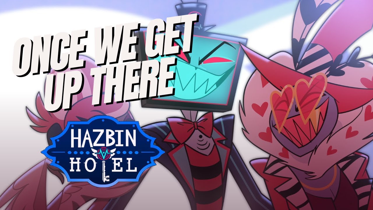 Once We Get Up There | Hazbin Hotel Season 2 - Episode 1 New