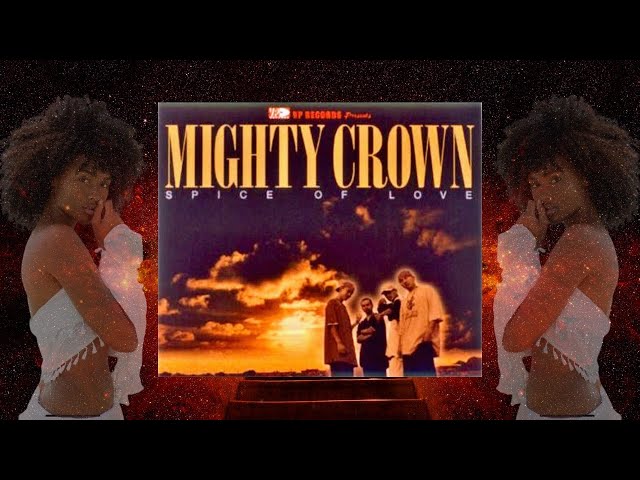 MIGHTY CROWN the far east rulers Spice Of Love. Lovers Rock Mix
