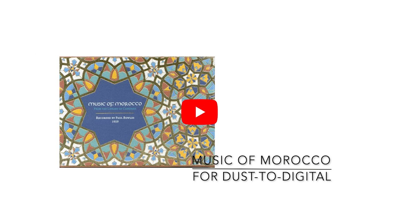Music of Morocco: Recorded by Paul Bowles, 1959 by Dust to Digital