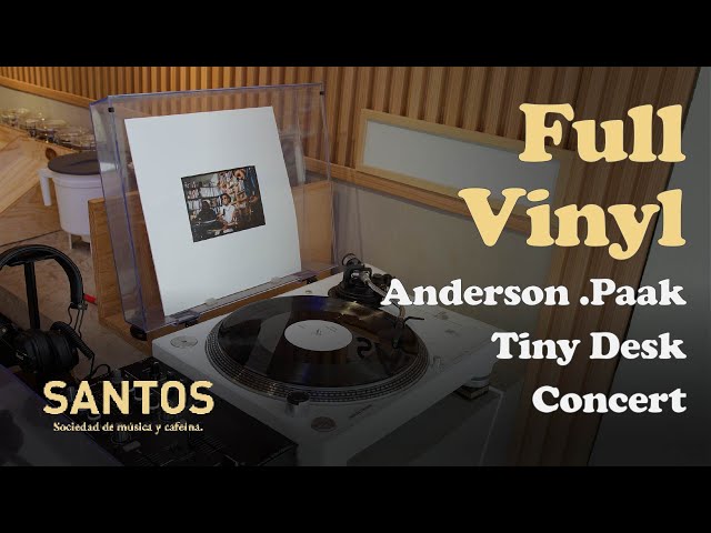 Anderson .Paak - Tiny Desk Concert FULL VINYL | SANTOS ALBUMS