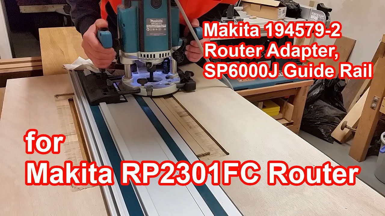 194579-2 Router Adapter and SP6000J Guide Rail for Makita RP2301FC