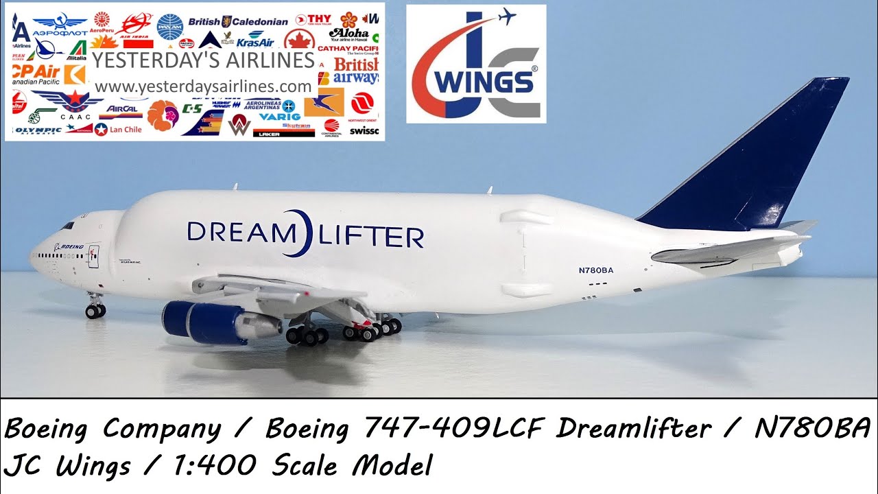 1:400 Review: Boeing 747LCF Dreamlifter N780BA by JC Wings - YouTube
