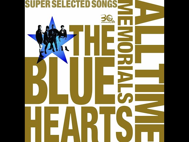 THE BLUE HEARTS 30th ANNIVERSARY ALL TIME MEMORIALS ~SUPER
