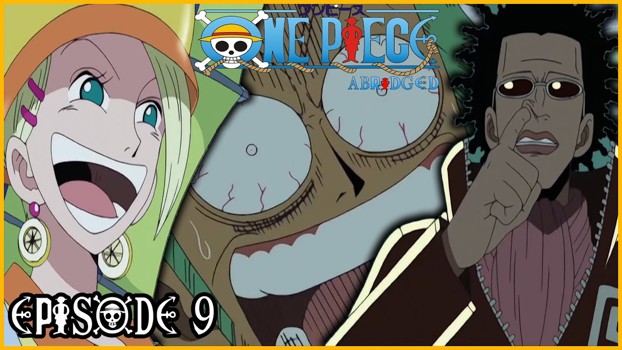 ONE PIECE Abridged: Episode 9 - YouTube