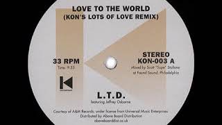 L.T.D. - Love To The World (Kon's Lots Of Love Remix) - YouTube