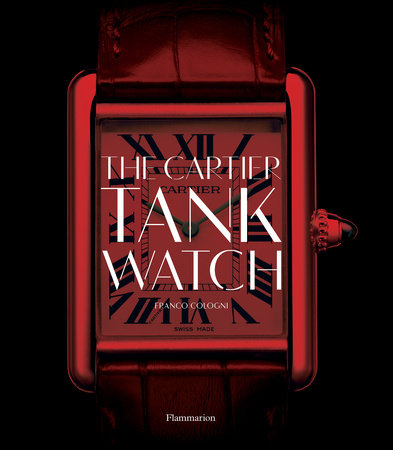 The Cartier Tank Watch - Rizzoli New York