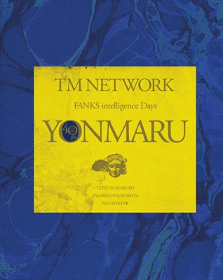 TM NETWORK 40th FANKS intelligence Days ～YONMARU～【初回生産限定