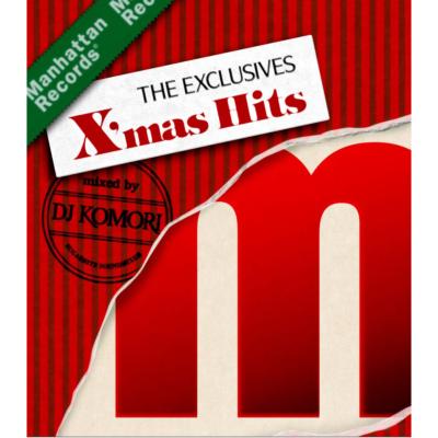 Manhattan Records The Exclusives X'mas Hits -Mixed By Dj Komori