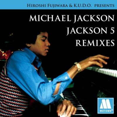 Hiroshi Fujiwara & K.u.d.o.Presents Michael Jackson / Jackson 5