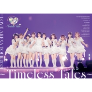LOVE ARENA TOUR 2025「～Timeless Tales～」【初回生産限定盤＜TYPE-A