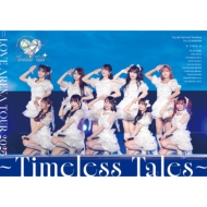 LOVE ARENA TOUR 2025「～Timeless Tales～」【初回生産限定盤＜TYPE-A