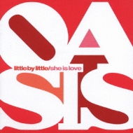Little By Little / She Is Love : OASIS | HMV&BOOKS online - EICP-142