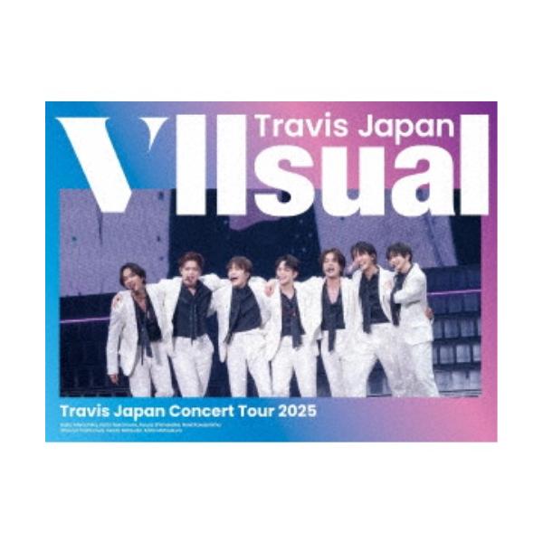 Travis Japan／Travis Japan Concert Tour 2025 VIIsual《完全生産限定