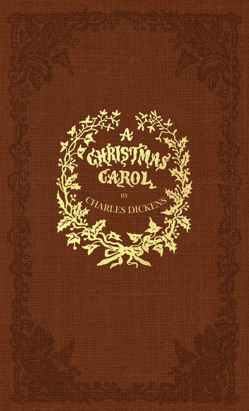 A Christmas Carol: A Facsimile of the Original 1843 Edition in