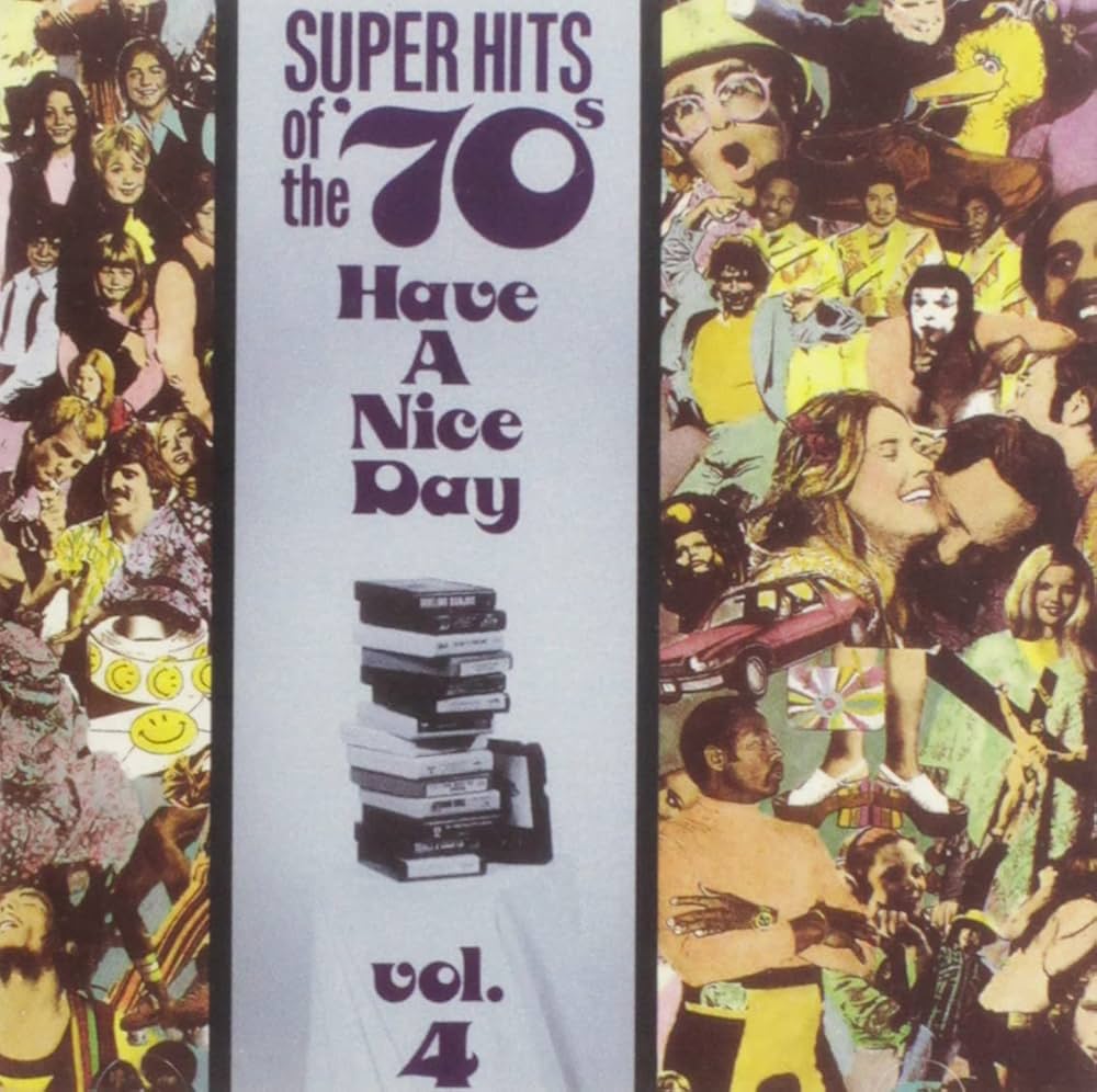 Various Artists - Super Hits of the '70s: Have a Nice Day, Vol. 4