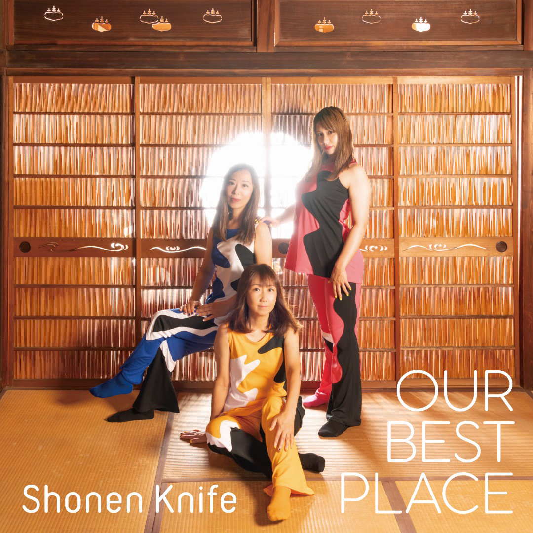 OUR BEST PLACE | 少年ナイフ Shonen Knife