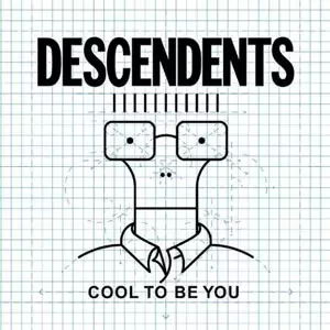 COOL TO BE YOU/DESCENDENTS/ディセンデンツ｜PUNK｜ディスクユニオン